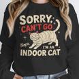 Sorry I Can't Go I'm An Indoor Cat Introvert Cat Owner Unisex Sweatshirt
