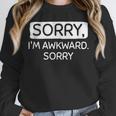 Sorry I'm Awkward Sorry Socially Awkward Introvert Unisex Sweatshirt Sorry I'm Awkward Sorry Socially Awkward Introvert Unisex Sweatshirt
