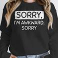 Sorry I'm Awkward Sorry Socially Awkward Introvert Unisex Sweatshirt