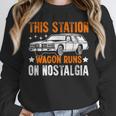 This Station Wagon Runs On Nostalgia Wagon Unisex Sweatshirt