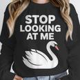 Stop Looking At Me Swan Introvert Humor Unisex Sweatshirt Stop Looking At Me Swan Introvert Humor Unisex Sweatshirt