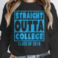 Straight Outta College Class Of 2018 Graduation Shirt Unisex Sweatshirt