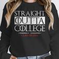 Straight Outta College Shirt Class Of 2018 Graduation Unisex Sweatshirt