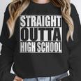 Straight Outta High School Graduation T-Shirt Unisex Sweatshirt