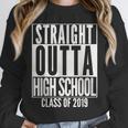 STRAIGHT OUTTA HIGH SCHOOL Senior 2019 Graduation Unisex Sweatshirt