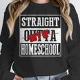 Straight Outta Homeschool Shirt Graduation Unisex Sweatshirt