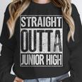 Straight Outta Junior High Shirt Graduation Idea Unisex Sweatshirt