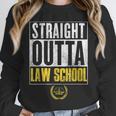 Straight Outta Law School Graduation Tshirt Law School Unisex Sweatshirt