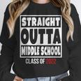 Straight Outta Middle School Class Of 2022 Shirt Graduation Unisex Sweatshirt