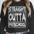 Straight Outta Preschool Shirt Graduation Idea Unisex Sweatshirt