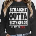 Straight Outta Sixth Grade Class Of 2024 Shirt Graduation Unisex Sweatshirt