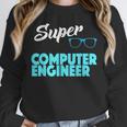 Super Computer Engineer New Job Graduation Unisex Sweatshirt