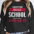 I Survived Catholic School Shirt Catholic Graduation Unisex Sweatshirt