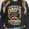 i Survived My Dads Doctorate Program Graduation Unisex Sweatshirt