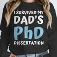 i Survived My Dad's Phd Dissertation College Graduation 2021 Unisex Sweatshirt