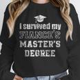 i Survived My Fiances Masters Degree Graduation Mastered It Unisex Sweatshirt
