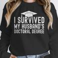 I Survived My Husband's Doctoral Degree Graduation Husband Unisex Sweatshirt