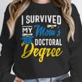 i Survived My Moms Doctoral Degree Graduation Gifts Unisex Sweatshirt