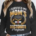 i Survived My Moms Doctorate Program Graduation Unisex Sweatshirt