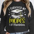 i Survived My Mom's EdD Dissertation Graduation Mom EdD Unisex Sweatshirt