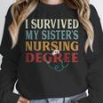 I Survived My Sister's Nursing Degree Graduation Nurse Lover Unisex Sweatshirt