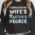 i Survived My Wifes Masters Degree MBA College Graduation Unisex Sweatshirt