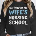 i Survived My Wifes Nursing School Degree Graduation Party Unisex Sweatshirt