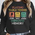 Table Tennis Impoves Memory Funny Ping Pong Unisex Sweatshirt