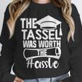 The Tassel Was Worth The Hassle Graduation Class Unisex Sweatshirt