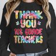 Thank You 1st Grade Teachers Graduation Last Day Of School Unisex Sweatshirt