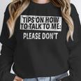 Tips On How To Talk To Me Please Don't Introvert Unisex Sweatshirt Tips On How To Talk To Me Please Don't Introvert Unisex Sweatshirt
