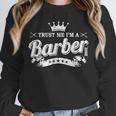 Trust Me I'm A Barber School Graduation Barbershop Cool Unisex Sweatshirt