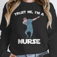 Trust Me I'm Nurse Shirt Dabbing Gift Nursing Graduation Unisex Sweatshirt