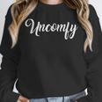 Uncomfy Uncomfortable Introvert Love Is Blind Quote Unisex Sweatshirt