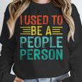 I Used To Be A People Person I Introvert Unisex Sweatshirt I Used To Be A People Person I Introvert Unisex Sweatshirt