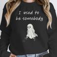 I Used To Be Somebody Nostalgia Halloween Spooky Season Unisex Sweatshirt