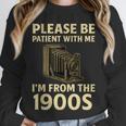 Vintage Please Be Patient With Me I'm From The 1900s Camera Unisex Sweatshirt