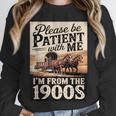 Vintage Saying Please Be Patient With Me I'm From The 1900s Unisex Sweatshirt