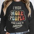 Vintage I Wish More People Were Fluent In Silence Introvert Unisex Sweatshirt Vintage I Wish More People Were Fluent In Silence Introvert Unisex Sweatshirt