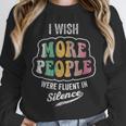 Vintage I Wish More People Were Fluent In Silence Introvert Unisex Sweatshirt Vintage I Wish More People Were Fluent In Silence Introvert Unisex Sweatshirt