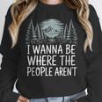 I Wanna Be Where People Aren’t For Camping Hiking Introvert Unisex Sweatshirt I Wanna Be Where People Aren’t For Camping Hiking Introvert Unisex Sweatshirt