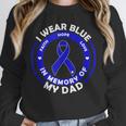 I Wear Blue In Memory Of My Dad Colon Cancer Awareness Unisex Sweatshirt I Wear Blue In Memory Of My Dad Colon Cancer Awareness Unisex Sweatshirt