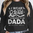 I Wear In Memory Of My Dada Lung Cancer Unisex Sweatshirt I Wear In Memory Of My Dada Lung Cancer Unisex Sweatshirt