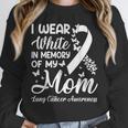 I Wear In Memory Of My Mom Lung Cancer Awareness Unisex Sweatshirt I Wear In Memory Of My Mom Lung Cancer Awareness Unisex Sweatshirt