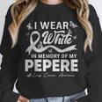 I Wear In Memory Of My Pepere Lung Cancer Unisex Sweatshirt