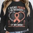 I Wear Peach In Memory Of My Mom Endometrial Cancer Awarene Unisex Sweatshirt I Wear Peach In Memory Of My Mom Endometrial Cancer Awarene Unisex Sweatshirt