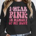 I Wear Pink In Memory Of My Aunt Breast Cancer Aunt Awarenes Unisex Sweatshirt