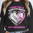 I Wear Pink In Memory Of Daughter Breast Cancer Awareness Unisex Sweatshirt