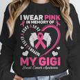 I Wear Pink In Memory Of My Gigi Breast Cancer Awareness Unisex Sweatshirt
