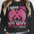 I Wear Pink In Memory Of My Wife Breast Cancer Awareness Day Unisex Sweatshirt I Wear Pink In Memory Of My Wife Breast Cancer Awareness Day Unisex Sweatshirt
